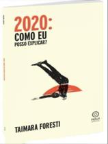 2020 - como eu posso explicar 2020 - como eu posso explicar