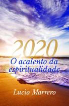 2020 - O Acalento da Espiritualidade