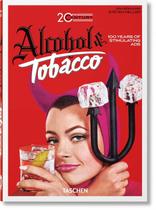 20TH CENTURY ALCOHOL &amp TOBACCO - Taschen