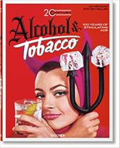 20Th Century Alcohol & Tobacco Ads. 40Th Ed. - TASCHEN
