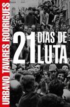 21 dias de luta 21 dias de luta