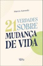 21 verdades sobre a mudança de vida