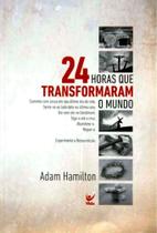 24 Horas que Transformaram o Mundo - Vida 24 Horas que Transformaram o Mundo - Vida