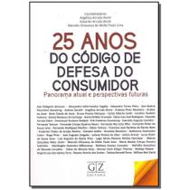 25 Anos do Código de Defesa do Consumidor - Panorama Atual e Perspectivas Futuras - GZ Editora