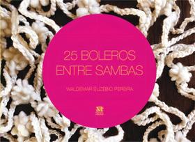 25 BOLEROS ENTRE SAMBAS Sortido 25 BOLEROS ENTRE SAMBAS Sortido