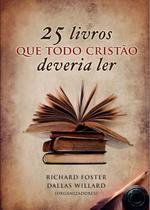 25 Livros que Todo Cristão Deveria Ler, Richard J Foster - Ultimato