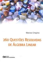 260 Questoes Resolvidas De Algebra Linear - 1 - CIENCIA MODERNA