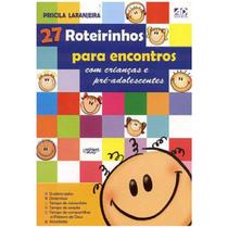 27 ROTEIRINHOS PARA ENCONTROS DE CRIANCAS E PRE ADOLESCENTES - 4ª - Ad Santos Editora