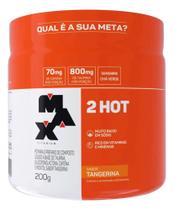 2X 2 Hot - 200G - Max Titanium Sabor Tangerina