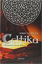 3 livros de merlim: Celtika, Graal de ferro e Os reis partidos