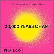 30.000 years of art - PHAIDON PRESS
