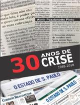 30 Anos de Crise - 1988-2018 - 30 Anos de Crise - 1988-2018 -