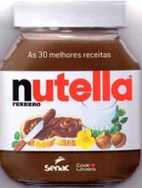 30 Melhores Receitas Com Nutella, As