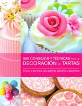300 consejos y tecnicas para la decoracion de tartas - trucos y secretos