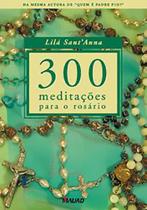 300 meditações para o rosário - MAUAD X 300 meditações para o rosário - MAUAD X