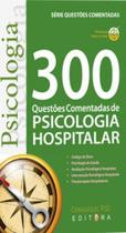 300 questões comentadas de psicologia hospitalar 300 questões comentadas de psicologia hospitalar