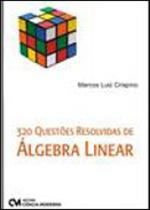320 questoes resolvidas de algebra linear - CIENCIA MODERNA