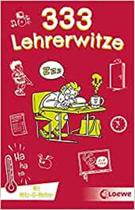 333 Lehrerwitze: Kinderwitz-Buch für Grundschüler ab 8 Jahre - EDITORA LOEWE