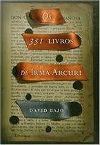 351 Livros De Irma Arcuri, Os 351 Livros De Irma Arcuri, Os