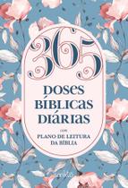 365 Doses Bíblicas Diárias Floral: com plano de leitura da bíblia 365 Doses Bíblicas Diárias Floral: com plano de leitura da bíblia