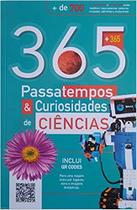 365 PASSATEMPOS & CURIOSIDADES DE CIENCIA - PÉ DA LETRA 365 PASSATEMPOS & CURIOSIDADES DE CIENCIA - PÉ DA LETRA