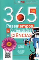365 Passatempos E Curiosidades - Ciências 365 Passatempos E Curiosidades - Ciências