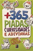 365 Piadas, Curiosidades E Adivinhas 2 - Pé Da Letra Editora 365 Piadas, Curiosidades E Adivinhas 2 - Pé Da Letra Editora