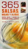 365 Salsas Mojos Y Aliños-Recetas Dulces Y Saladas de Preparación Rápida Y Sencilla - Blume