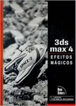 3ds Max 4: Efeitos Mágicos - Ciencia Moderna