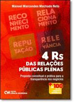 4 Rs das Relações Públicas Plenas: Proposta Conceitual e Prática Para a Transparência nos Negócios