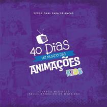 40 Dias no Mundo das Animações Kids - Lion Editora