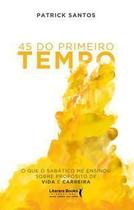 45 Do Primeiro Tempoxo Que o Sabático Me Ensinou Sobre Propósito De Vida e Carreira