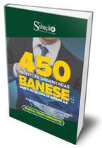 450 Questões BANESE (Banca Cespe/Cebraspe) - Gabaritadas 450 Questões BANESE (Banca Cespe/Cebraspe) - Gabaritadas