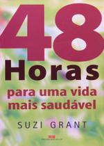 48 Horas Para Uma Vida Mais Saudável - Best Seller