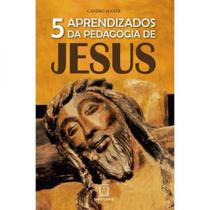 5 aprendizados da pedagogia de jesus