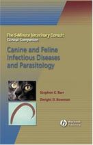 5-minute Veterinary Consult Clinical Companion, The - Canine And Feline Infectious Diseases And Par