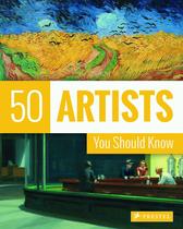50 Artists You Should Know: From Giotto To Warhol 50 Artists You Should Know: From Giotto To Warhol