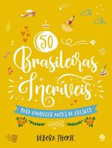 50 brasileiras incriveis para conhecer antes de cr - GALERA