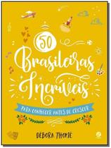 50 Brasileiras Incriveis Para Conhecer Antes De Cr 50 Brasileiras Incriveis Para Conhecer Antes De Cr