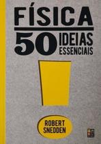 50 ideias essenciais - fisica 50 ideias essenciais - fisica