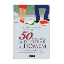50 Maneiras de Decifrar Seu Homem - Editora Gente