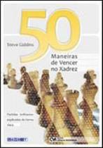 50 maneiras de vencer no xadrez - CIENCIA MODERNA