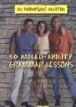 50 Mixed-Ability Grammar Lessons - SBS Photocopiable Collection