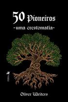 50 Pioneiros: Uma Crestomatia - Viseu