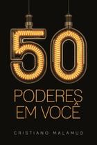 50 poderes em voce - VIDA & CONSCIENCIA 50 poderes em voce - VIDA & CONSCIENCIA