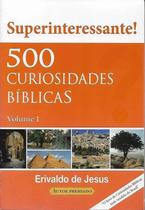 500 Curiosidades Biblicas Volume 1 Erivaldo De Jesus 500 Curiosidades Biblicas Volume 1 Erivaldo De Jesus