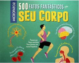 500 fatos fantastico sobre seu corpo - PÉ DA LETRA
