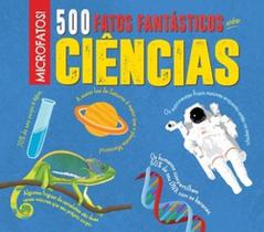 500 fatos fantasticos sobre ciencias - PE DA LETRA