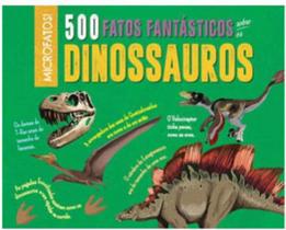 500 fatos fantásticos sobre os dinossauros