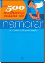 500 Melhores Coisas de Namorar, As - MATRIX 500 Melhores Coisas de Namorar, As - MATRIX